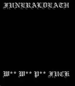 Funeral Death : W** W** P** Fuck